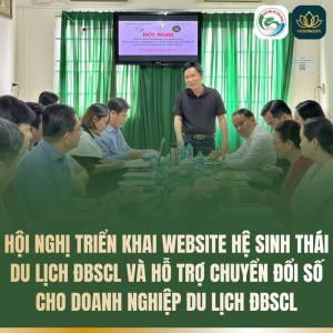Hội Nghị Triển Khai Website Hệ Sinh Thái Du Lịch ĐBSCL Và Hỗ Trợ Chuyển Đổi Số Cho Doanh Nghiệp Du Lịch ĐBSCL